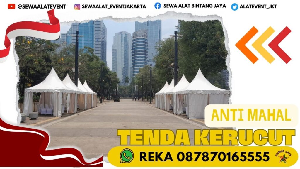 SEWA TENDA KERUCUT 5x5 M KAWASAN INDUSTRI MARUNDA CENTER BEKASI
