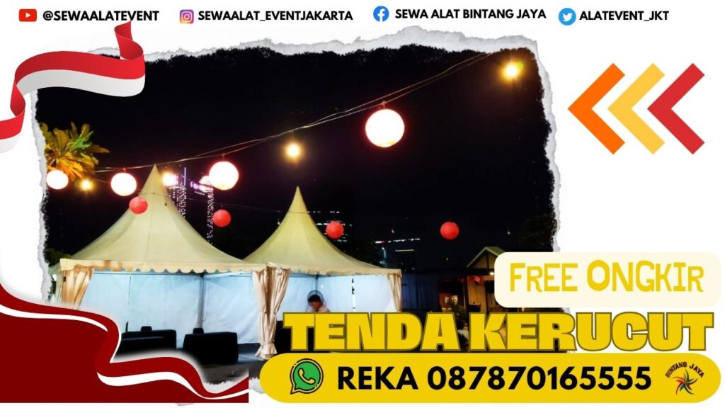 SEWA TENDA KERUCUT 5x5 M KAWASAN INDUSTRI MARUNDA CENTER BEKASI