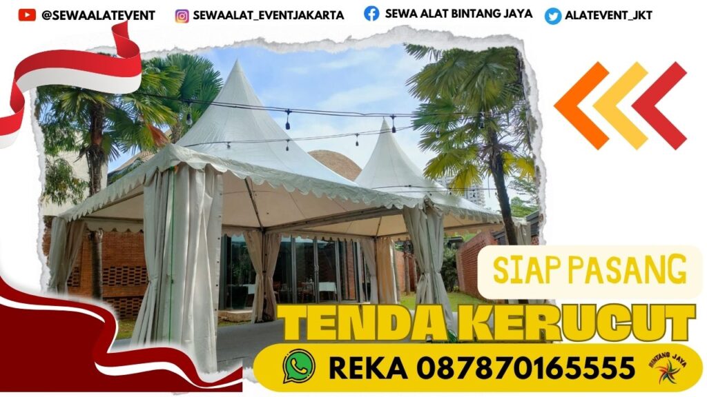 SEWA TENDA KERUCUT 5x5 M KAWASAN INDUSTRI MARUNDA CENTER BEKASI